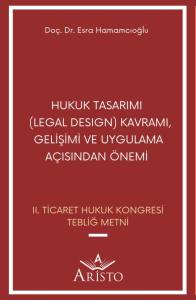 Hukuk Tasarımı (Legal Design) Kavramı, Gelişimi ve Uygulama A&ccedil;ısından &Ouml;nemi
