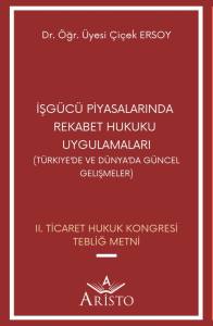 İşg&uuml;c&uuml; Piyasalarında Rekabet Hukuku Uygulamaları