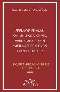 Sermaye Piyasası Kanunu&rsquo;Nda Kripto Varlıklara İlişkin Yapılması Beklenen D&uuml;zenlemeler