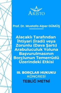 Alacaklı Tarafından İhtiyari (İradi) veya Zorunlu (Dava Şartı) Arabuluculuk Yoluna Başvurulmasının Bor&ccedil;lunun Temerr&uuml;d&uuml; &Uuml;zerindeki Etkisi