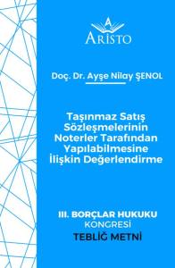 Taşınmaz Satış S&ouml;zleşmelerinin Noterler Tarafından Yapılabilmesine İlişkin Değerlendirme
