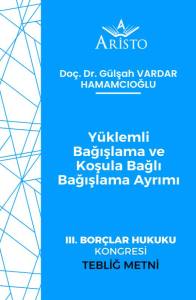 Y&uuml;klemli Bağışlama ve Koşula Bağlı Bağışlama Ayrımı