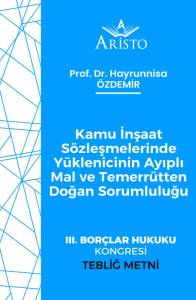 Kamu İnşaat S&ouml;zleşmelerinde Y&uuml;klenicinin Ayıplı Mal ve Temerr&uuml;tten Doğan Sorumluluğu