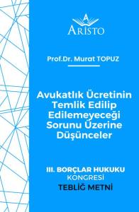 Avukatlık &Uuml;cretinin Temlik Edilip Edilemeyeceği Sorunu &Uuml;zerine D&uuml;ş&uuml;nceler