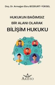 Hukukun Bağımsız Bir Alanı Olarak Bilişim Hukuku