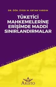 T&uuml;ketici Mahkemelerine Erişimde Maddi Sınırlandırmalar