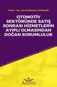Otomotiv Sekt&ouml;r&uuml;nde Satış Sonrası Hizmetlerin Ayıplı Olmasından Doğan Sorumluluk