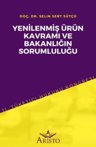 Yenilenmiş &Uuml;r&uuml;n Kavramı ve Bakanlığın Sorumluluğu