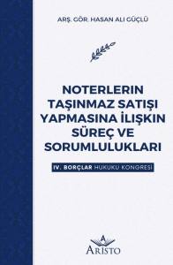 Noterlerin Taşınmaz Satışı Yapmasına İlişkin S&uuml;re&ccedil; ve Sorumlulukları