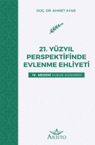 21. Y&uuml;zyıl Perspektifinde Evlenme Ehliyeti