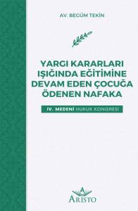 Yargı Kararları Işığında Eğitimine Devam Eden &Ccedil;ocuğa &Ouml;denen Nafaka