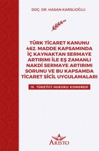 T&uuml;rk Ticaret Kanunu 462. Madde Kapsamında İ&ccedil; Kaynaktan Sermaye Artırımı İle Eş Zamanlı Nakdi Sermaye Artırımı Sorunu ve Bu Kapsamda Ticaret Sicil Uygulamaları