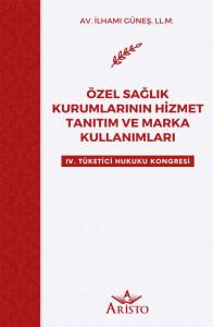 &Ouml;zel Sağlık Kurumlarının Hizmet Tanıtım ve Marka Kullanımları