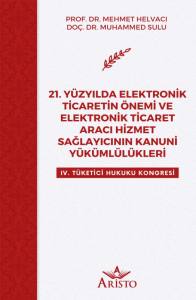 21. Y&uuml;zyılda Elektronik Ticaretin &Ouml;nemi ve Elektronik Ticaret Aracı Hizmet Sağlayıcının Kanuni Y&uuml;k&uuml;ml&uuml;l&uuml;kleri