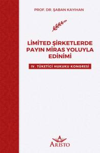 Limited Şirketlerde Payın Miras Yoluyla Edinimi