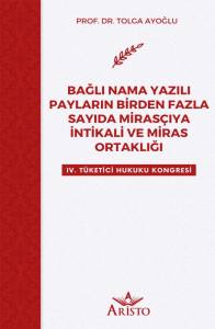 Bağlı Nama Yazılı Payların Birden Fazla Sayıda Miras&ccedil;ıya İntikali ve Miras Ortaklığı