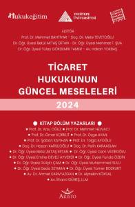 Ticaret Hukukunun G&uuml;ncel Sorunları 2024