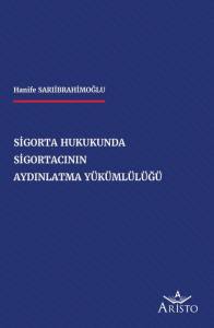 Sigorta Hukukunda Sigortacının Aydınlatma Y&uuml;k&uuml;ml&uuml;l&uuml;ğ&uuml;