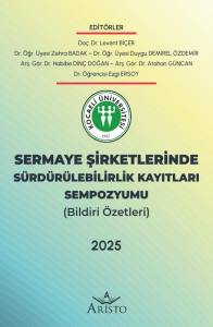 Sermaye Şirketlerinde S&uuml;rd&uuml;r&uuml;lebilirlik Kayıtları Sempozyumu   2025 (Bildiri &Ouml;zetleri)