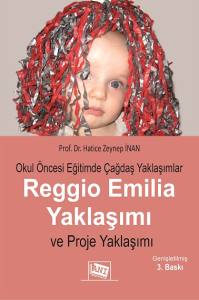 Okul &Ouml;ncesi Eğitimde &Ccedil;ağdaş Yaklaşımlar Reggio Emilia Yaklaşımı ve Proje Yaklaşımı