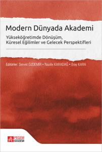 Modern D&uuml;nyada Akademi Y&uuml;ksek&ouml;ğretimde D&ouml;n&uuml;ş&uuml;m K&uuml;resel Eğilimler ve Gelecek Perspektifleri