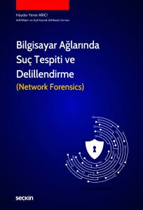 Bilgisayar Ağlarında Su&ccedil; Tespiti ve Delillendirme (Network Forensics)