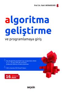 Algoritma Geliştirme ve Programlamaya Giriş (Akış Diyagramlarıyla Birlikte 6 Ayrı Programlama Dilinde (C, C++, C#, Java, Matlab ve Python) &Ccedil;&ouml;z&uuml;lm&uuml;ş Problemler