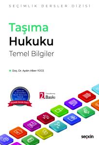 Taşıma Hukuku Temel Bilgiler &ndash; Se&ccedil;imlik Dersler Dizisi &ndash;
