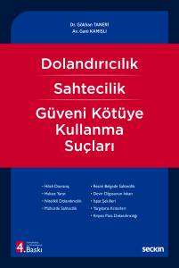 Dolandırıcılık &ndash; Sahtecilik &ndash; G&uuml;veni K&ouml;t&uuml;ye Kullanma Su&ccedil;ları