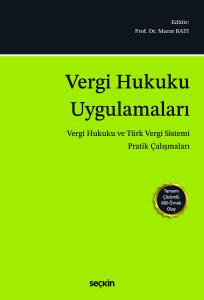 Vergi Hukuku Uygulamaları (Vergi Hukuku ve T&uuml;rk Vergi Sistemi Pratik &Ccedil;alışmaları)