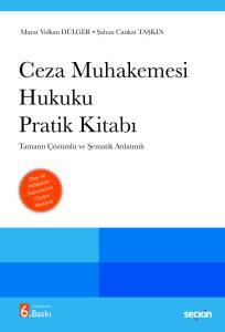Ceza Muhakemesi Hukuku Pratik Kitabı Tamamı &Ccedil;&ouml;z&uuml;ml&uuml; ve Şematik Anlatımlı