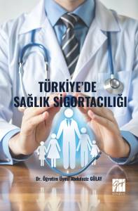 T&uuml;rkiye&rsquo;De Sağlık Sigortacılığı
