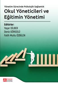 Y&ouml;netim S&uuml;recinde Psikolojik Sağlamlık Okul Y&ouml;neticileri ve Eğitimin Y&ouml;netimi