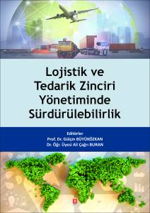 Lojistik ve Tedarik Zinciri Y&ouml;netiminde S&uuml;rd&uuml;r&uuml;lebilirlik
