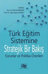 T&uuml;rk Eğitim Sistemine Stratejik Bir Bakış Sorunlar ve Politika &Ouml;nerileri