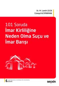 101 Soruda İmar Kirliliğine Neden Olma Su&ccedil;u ve İmar Barışı