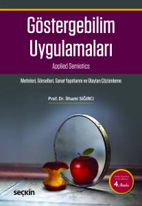 G&ouml;stergebilim Uygulamaları Metinleri &ndash; G&ouml;rselleri &ndash; Sanat Yapıtlarını ve Olayları Okuma